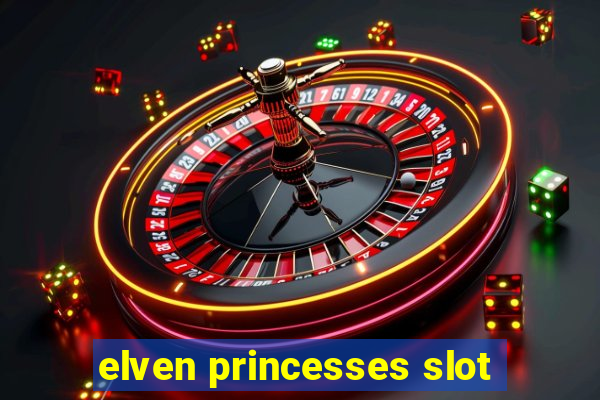 elven princesses slot