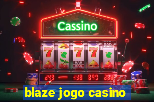 blaze jogo casino