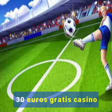 30 euros gratis casino