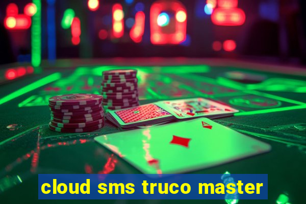 cloud sms truco master