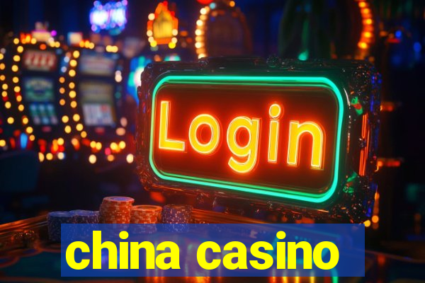 china casino