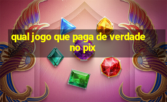 qual jogo que paga de verdade no pix