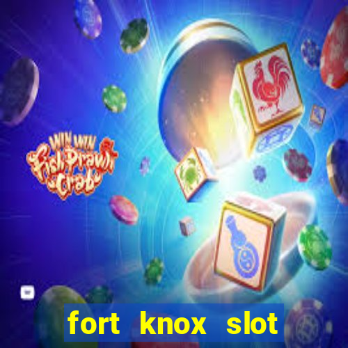 fort knox slot machine review