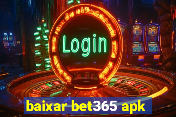 baixar bet365 apk