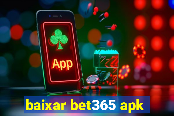 baixar bet365 apk