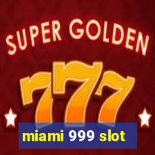 miami 999 slot