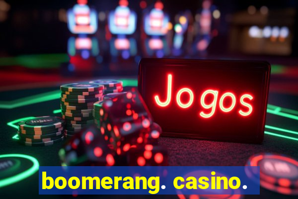 boomerang. casino.