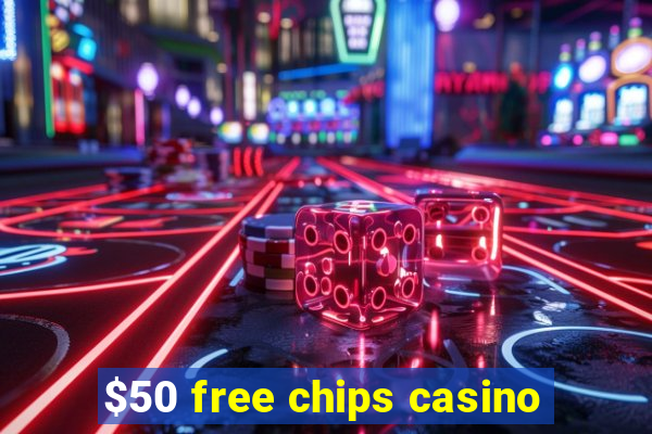 $50 free chips casino