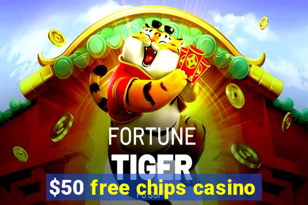 $50 free chips casino