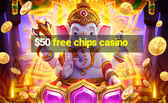 $50 free chips casino