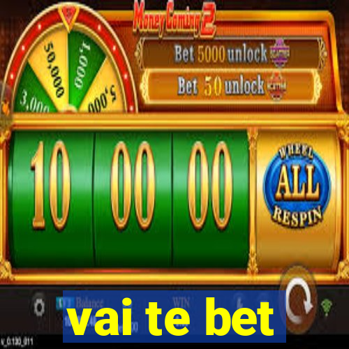 vai te bet