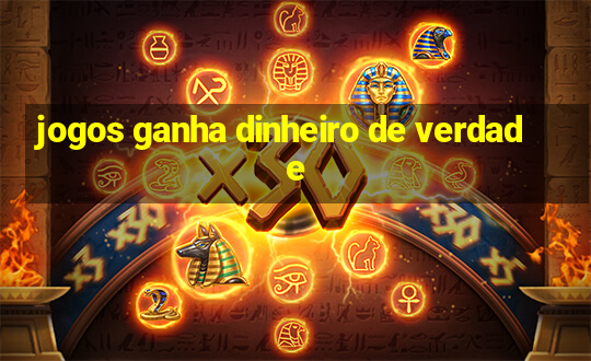 jogos ganha dinheiro de verdade