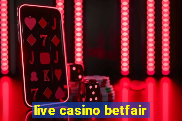 live casino betfair