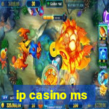 ip casino ms