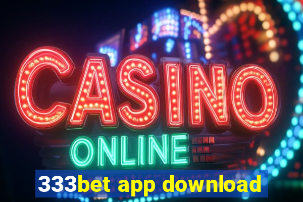 333bet app download