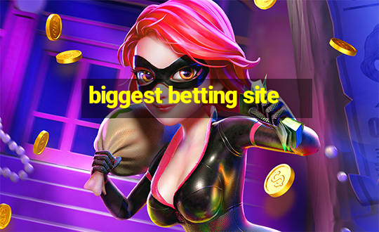 biggest betting site