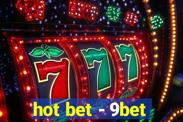 hot bet - 9bet