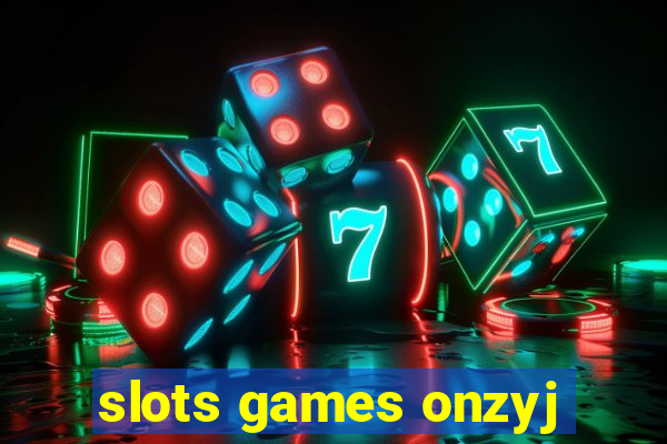 slots games onzyj