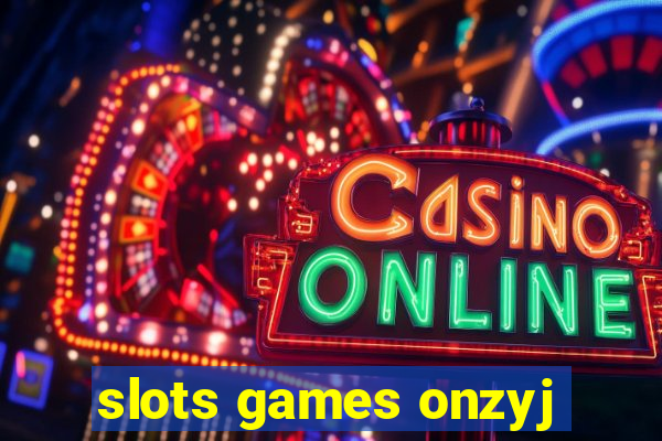 slots games onzyj