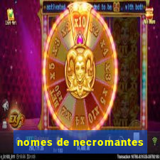 nomes de necromantes