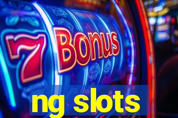 ng slots