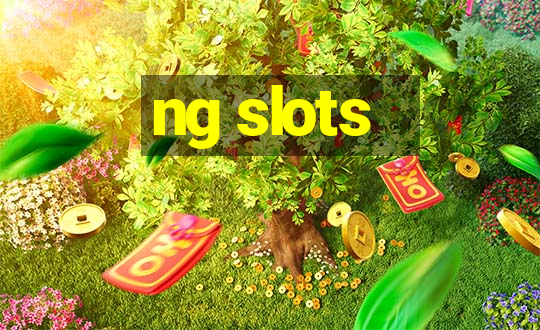 ng slots