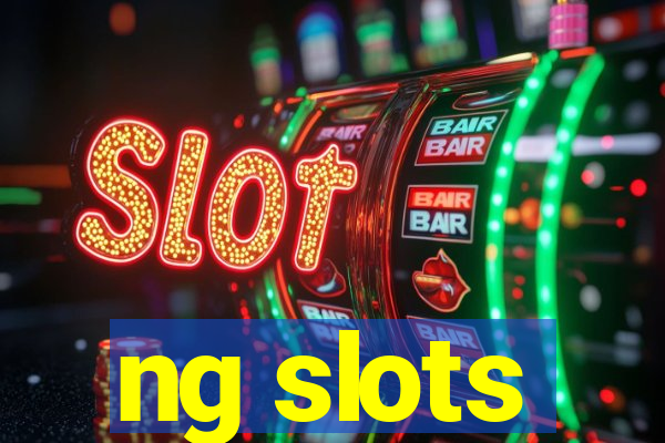 ng slots