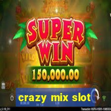 crazy mix slot