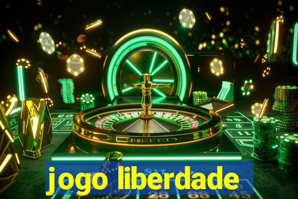 jogo liberdade