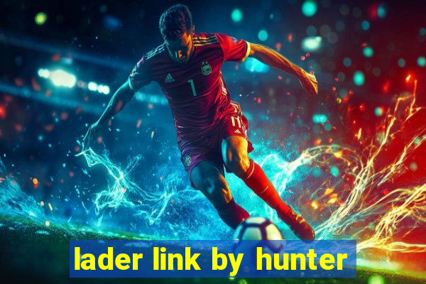 lader link by hunter