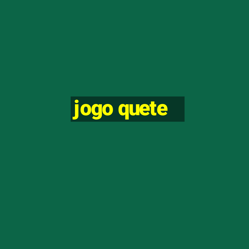 jogo quete