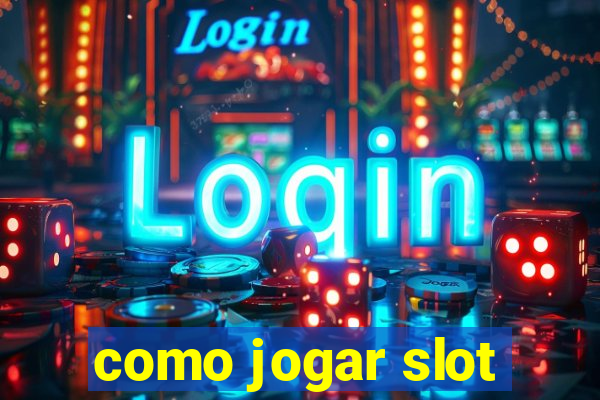 como jogar slot