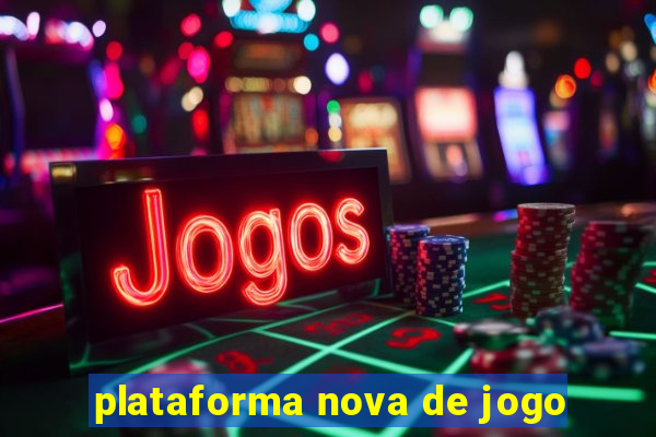 plataforma nova de jogo