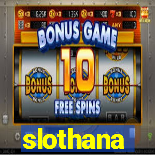 slothana