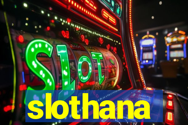 slothana