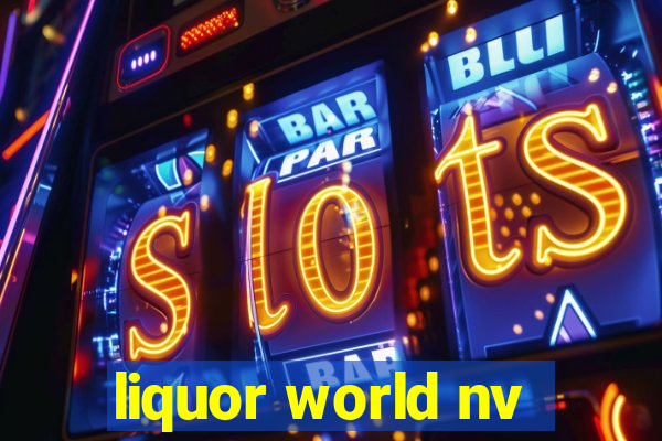 liquor world nv