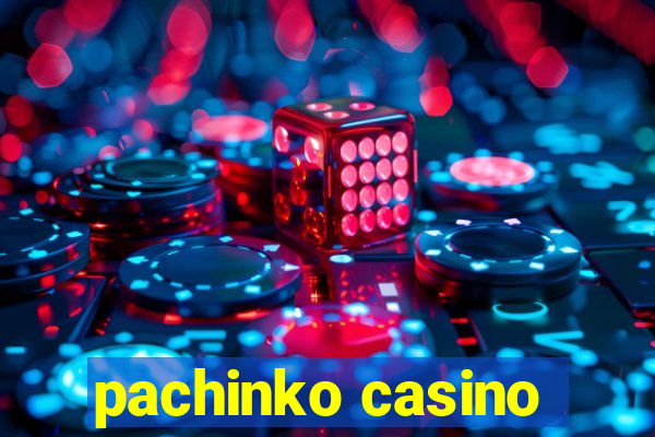 pachinko casino