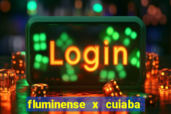 fluminense x cuiaba ao vivo