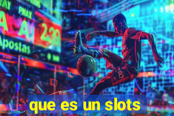 que es un slots