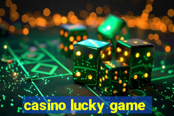 casino lucky game