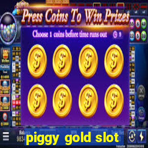 piggy gold slot