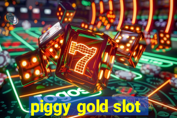 piggy gold slot