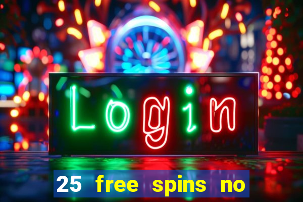 25 free spins no deposit casino australia