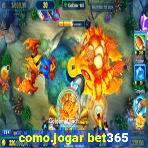 como.jogar bet365