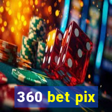 360 bet pix