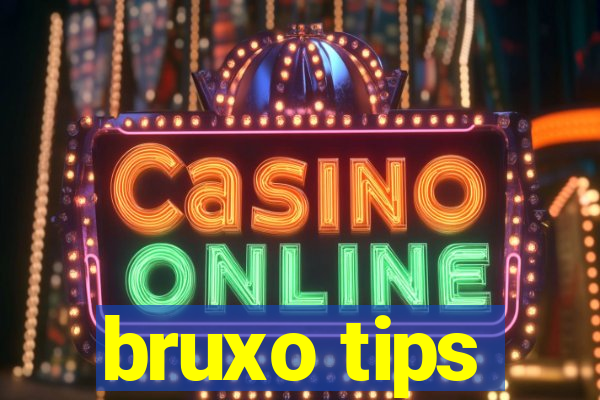 bruxo tips