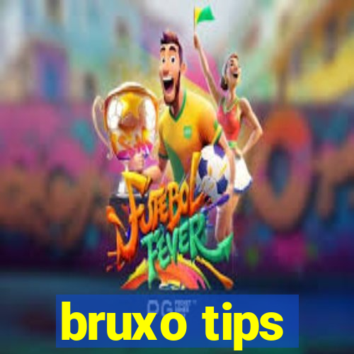 bruxo tips