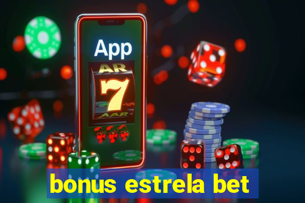 bonus estrela bet