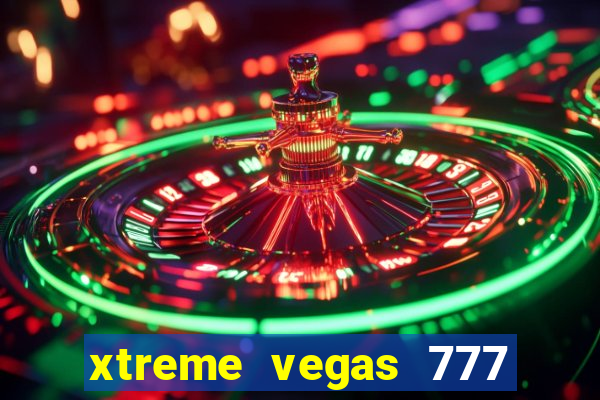 xtreme vegas 777 classic slots