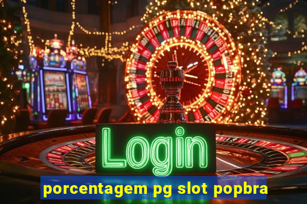 porcentagem pg slot popbra